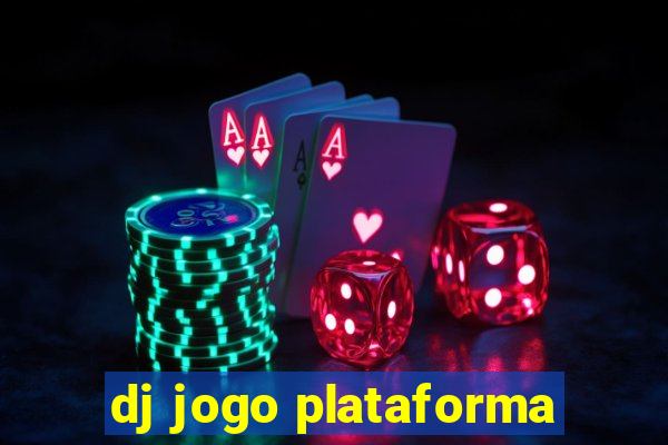 dj jogo plataforma